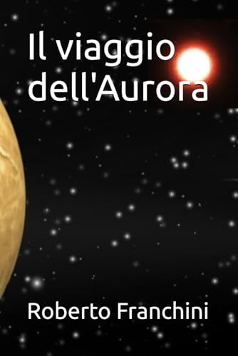 Il viaggio dell'Aurora (Le avventure di Lydia Hawke, Band 1) von Independently published