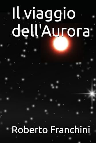 Il viaggio dell'Aurora (Le avventure di Lydia Hawke, Band 1) von Independently published