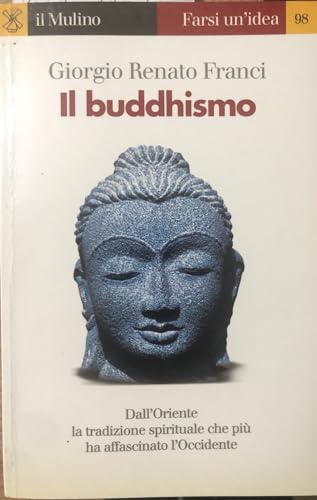 Il buddhismo (Farsi un'idea, Band 98)
