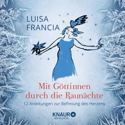 Mit Göttinnen durch die Raunächte: 12 Anleitungen zur Befreiung des Herzens von Droemer Knaur*