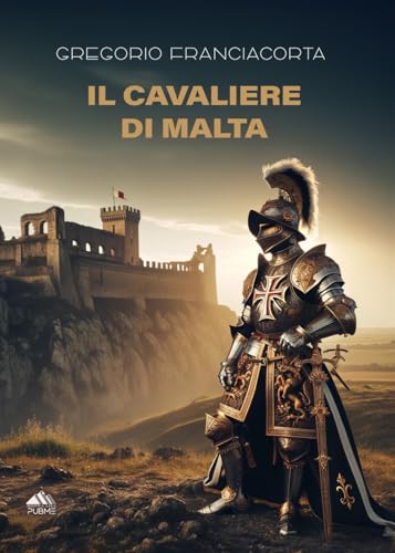 Il Cavaliere di Malta: (Collana Monnalisa - PubMe) von PubMe