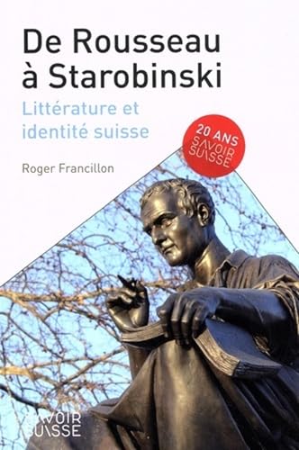 De Rousseau à Starobinski: Littérature et identité suisse
