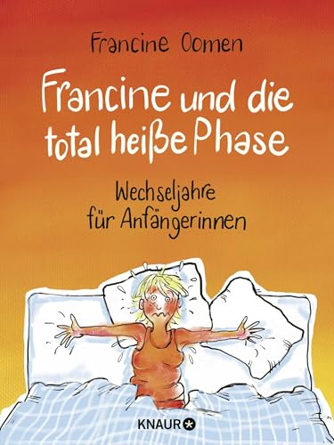 Francine und die total heiße Phase: Wechseljahre für Anfängerinnen von Knaur HC