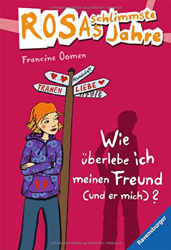 Wie überlebe ich meinen Freund (und er mich)? (Rosas schlimmste Jahre, Band 8) von Ravensburger Buchverlag