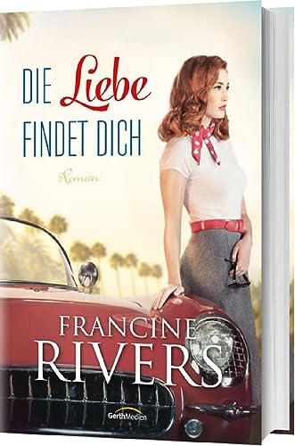 Die Liebe findet dich: Roman von Gerth Medien GmbH