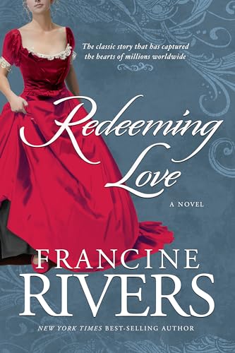 Redeeming Love: A Novel Redeeming Love: A Novel