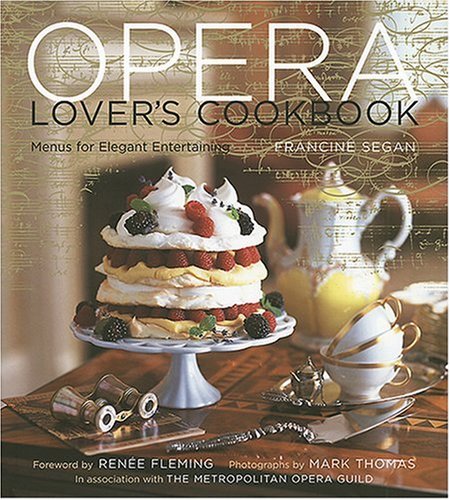 The Opera Lover's Cookbook: Menus for Elegant Entertaining von Stewart, Tabori and Chang