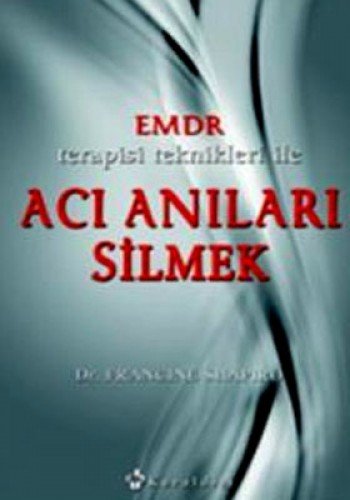 EMDR terapisi teknikleri ile Aci Anilari Silmek von Kuraldisi Yayincilik