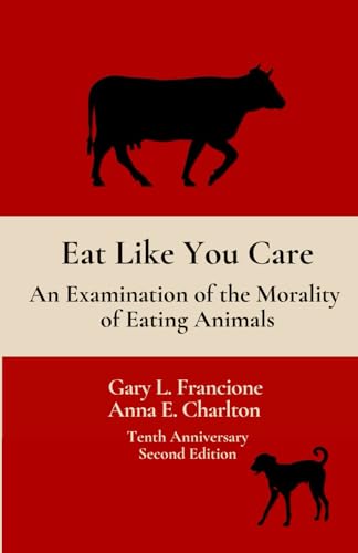 Eat Like You Care: An Examination of the Morality of Eating Animals