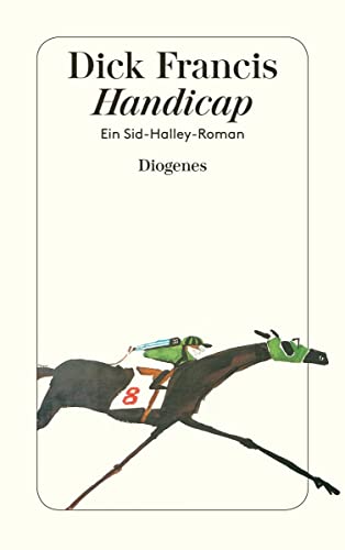 Handicap: Ein Sid-Halley-Roman (detebe) von Diogenes Verlag AG