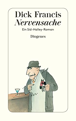 Nervensache: Ein Sid-Halley-Roman (detebe) von Diogenes Verlag