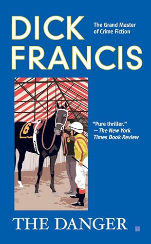 The Danger (A Dick Francis Novel)