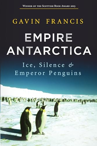 Empire Antarctica: Ice, Silence & Emperor Penguins von Counterpoint