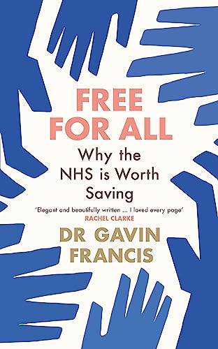 Free For All: Why The NHS Is Worth Saving