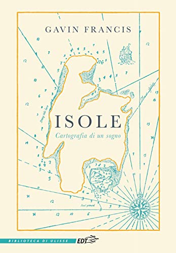 ISOLE. CARTOGRAFIA DI UN SOGNO ISOLE. CARTOGRAFIA DI UN SOGNO von EDT