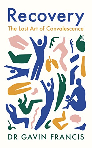 Recovery: The Lost Art of Convalescence von Profile Books Ltd