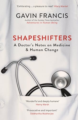 Shapeshifters: A Doctor’s Notes on Medicine & Human Change (Wellcome Collection) von WELLCOME COLLECTION