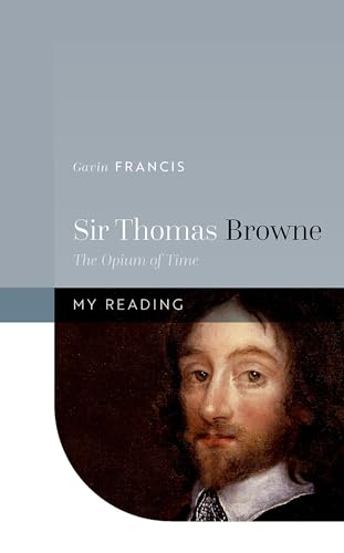 Sir Thomas Browne: The Opium of Time (My Reading)