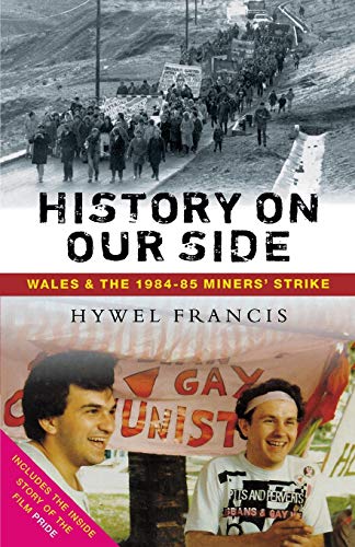 History on Our Side: Wales and the 1984-85 Miners' Strike von Lawrence & Wishart