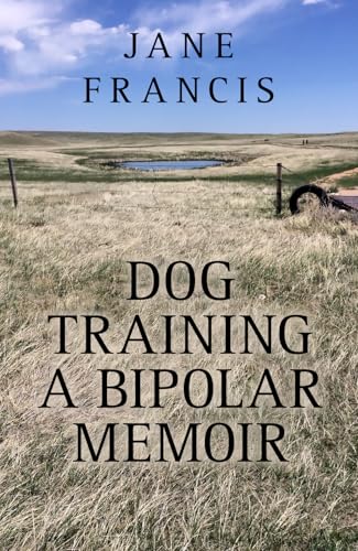 Dog Training: A Bipolar Memoir Dog Training: A Bipolar Memoir von Lisa Hagan Books