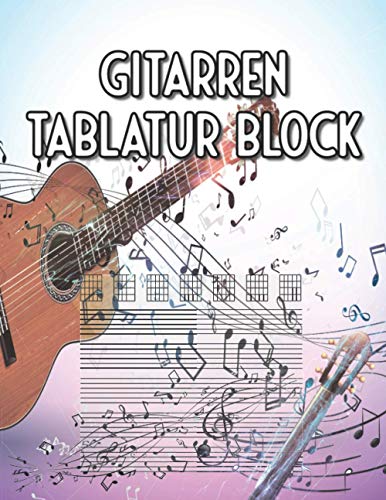 Gitarren Tabulatur Block: Tab-Block Für Anfänger und Fortgeschrittene Gitarristen