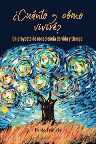 ¿Cuánto y cómo viviré?: Un proyecto de conciencia de vida y tiempo von Barker Publishing LLC