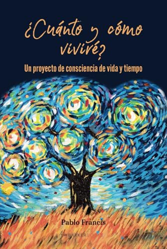 ¿Cuánto y cómo viviré?: Un proyecto de conciencia de vida y tiempo von Barker Publishing LLC