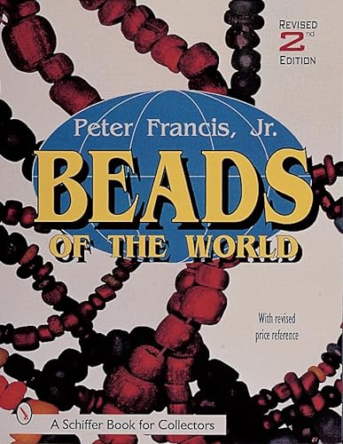 Beads of the World: A Collector's Guide With Revised Price Reference (A Schiffer Book for Collectors) von Schiffer Publishing