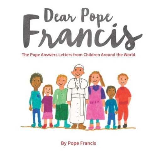 Dear Pope Francis: The Pope Answers Letters from Children Around the World von imusti