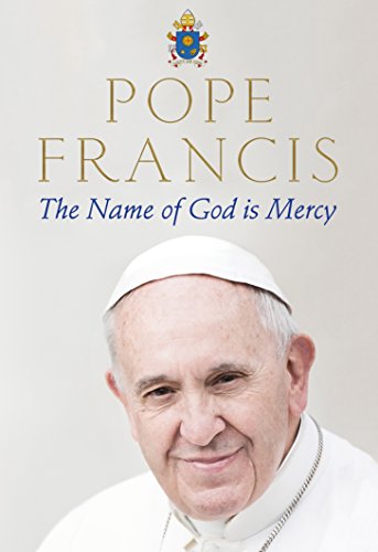 The Name of God is Mercy The Name of God is Mercy