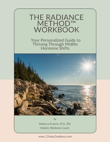The Radiance Method Workbook: Your Personalized Guide to Thriving Through Midlife Hormone Shifts The Radiance Method Workbook: Your Personalized Guide to Thriving Through Midlife Hormone Shifts von 12steps2radiance
