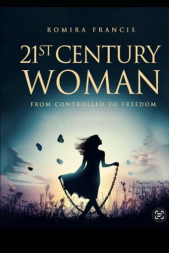21st Century Woman: From Controlled to Freedom von Independently published