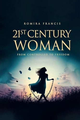 21st Century Woman: From Controlled to Freedom von UK Book Publishing