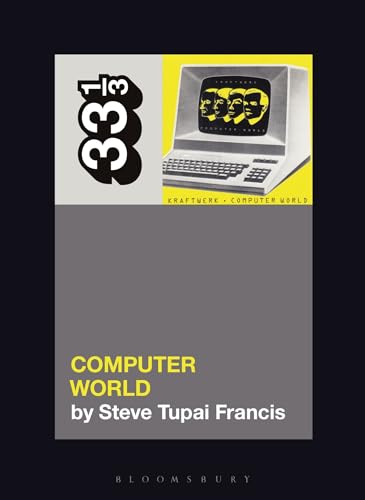 Kraftwerk's Computer World (33 1/3) von Bloomsbury Academic