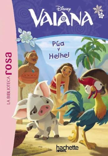 La Biblioteca rosa. Vaiana, 1. Pua y Heihei (Hachette INFANTIL) von Hachette