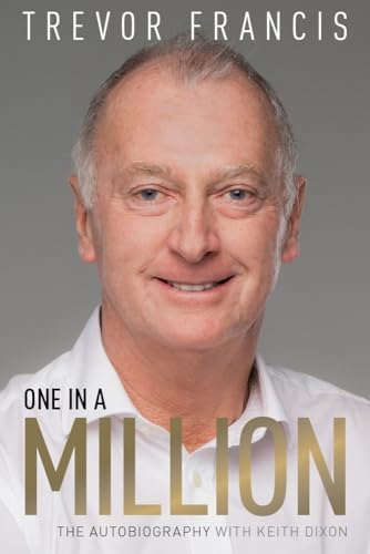 One in a Million: The Autobiography: Trevor Francis: The Autobiography