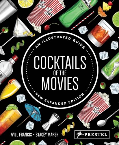 Cocktails of the Movies: An Illustrated Guide von Prestel