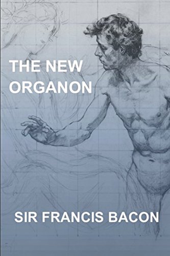 The New Organon: Novum Organum The New Organon: Novum Organum