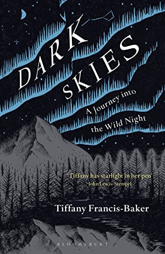 Dark Skies: A Journey into the Wild Night von Bloomsbury Wildlife