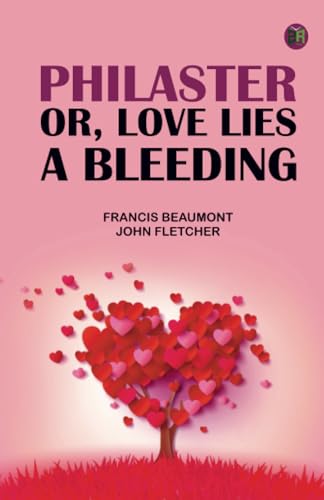 Philaster; Or Love Lies a Bleeding von Zinc Read