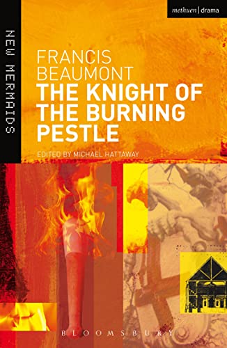 The Knight of the Burning Pestle (New Mermaids)