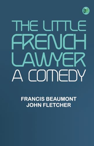 The Little French Lawyer: A Comedy von Zinc Read