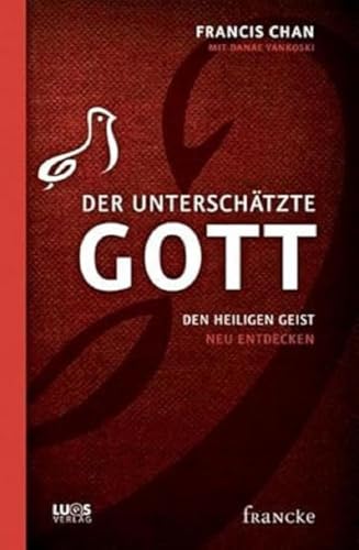 Der unterschätzte Gott: Den Heiligen Geist neu entdecken