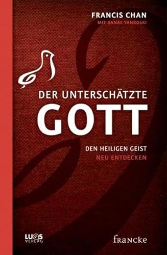 Der unterschätzte Gott: Den Heiligen Geist neu entdecken von Francke-Buch GmbH