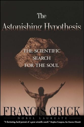 Astonishing Hypothesis: The Scientific Search for the Soul von Scribner Book Company