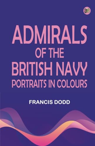 Admirals of the British Navy Portraits in Colours von Zinc Read
