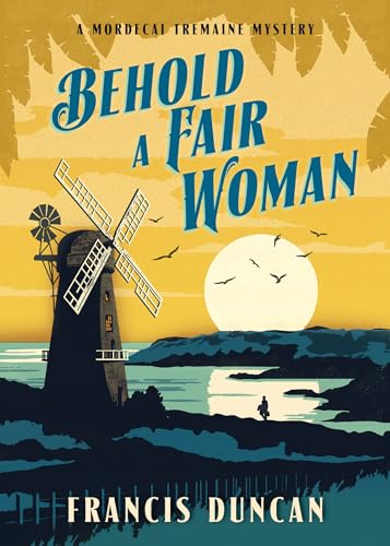 Behold a Fair Woman (Mordecai Tremaine Mystery)