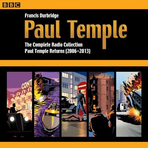Paul Temple: The Complete Radio Collection: Volume Four: Paul Temple Returns (2006-2013) von BBC Physical Audio