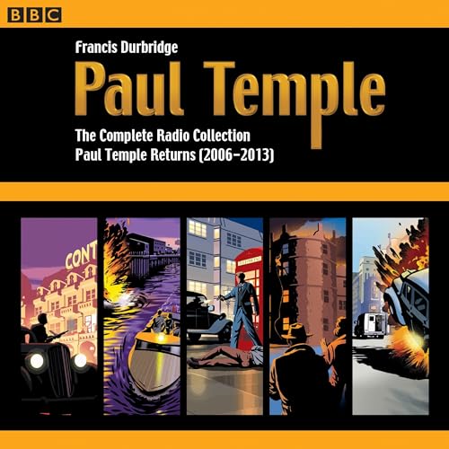 Paul Temple: The Complete Radio Collection: Volume Four: Paul Temple Returns (2006-2013)