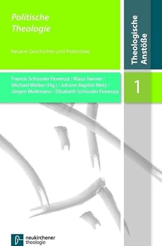 Politische Theologie: Neuere Geschichte und Potenziale (Theologische Anstöße) von Vandenhoeck & Ruprecht